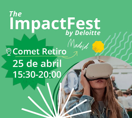 En The Impact Fest by Deloitte las podrás poner en práctica todas. ¿Te apuntas?